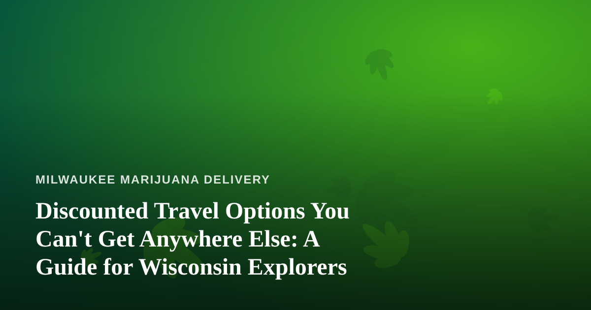Discounted Travel Options You Can’t Get Anywhere Else: A Guide for Wisconsin Explorers