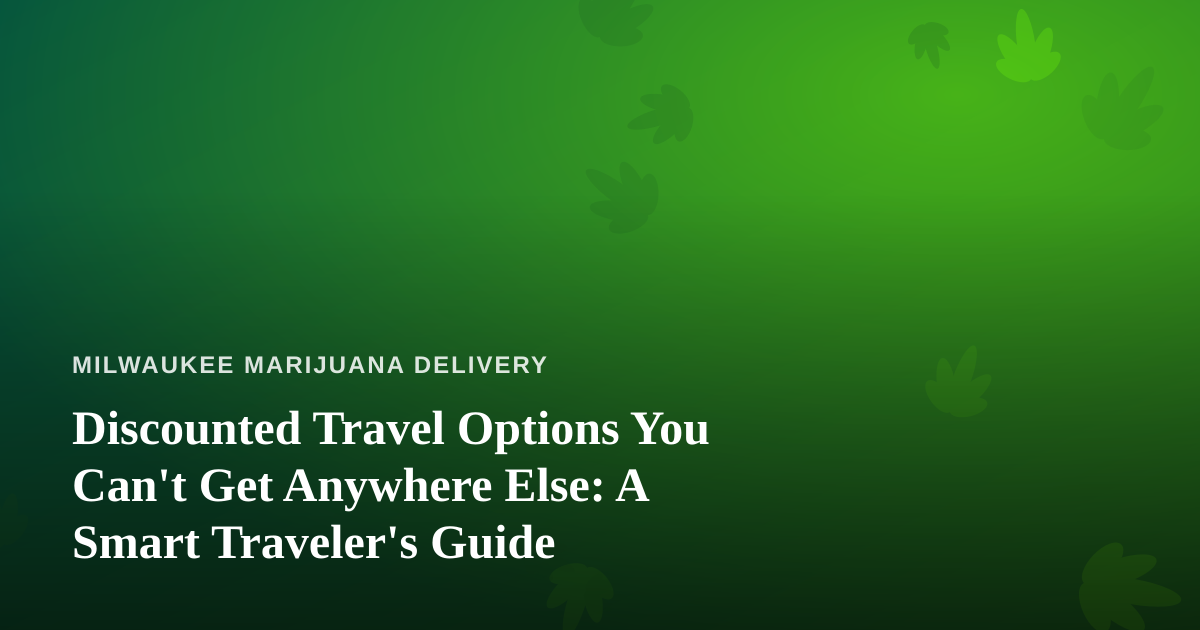 Discounted Travel Options You Can’t Get Anywhere Else: A Smart Traveler’s Guide