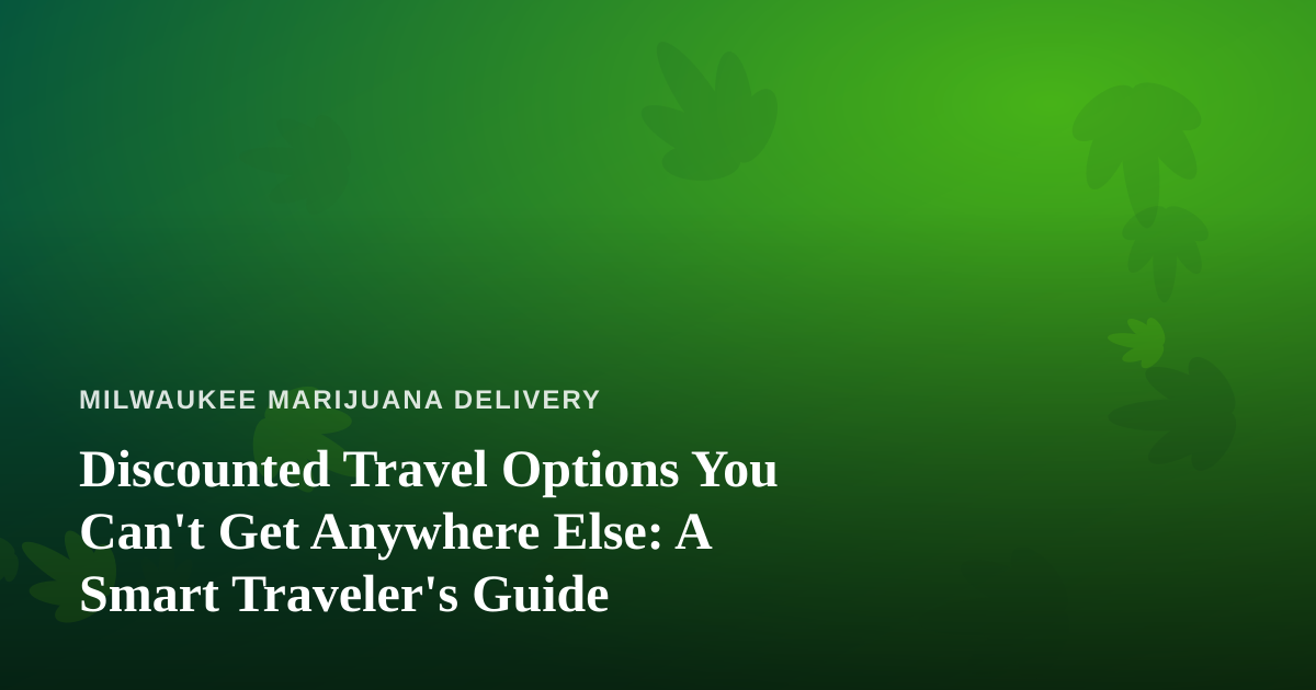 Discounted Travel Options You Can’t Get Anywhere Else: A Smart Traveler’s Guide