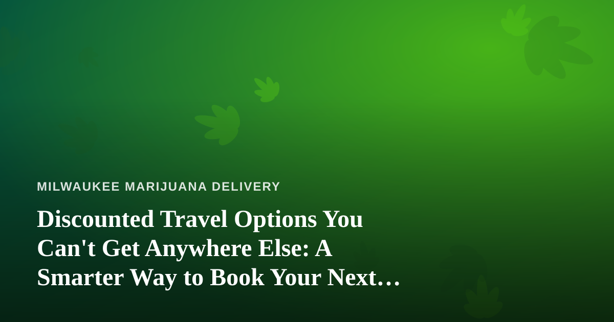 Discounted Travel Options You Can’t Get Anywhere Else: A Smarter Way to Book Your Next Getaway