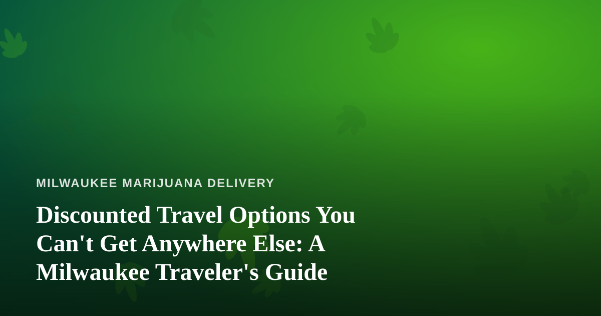 Discounted Travel Options You Can’t Get Anywhere Else: A Milwaukee Traveler’s Guide